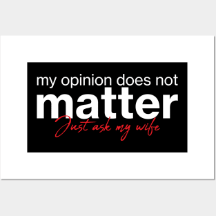 My opinion does not matter. Just ask my wife. Posters and Art